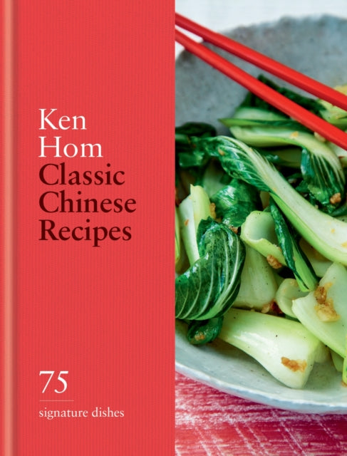 Classic Chinese Recipes : 75 signature dishes - 9780600638926