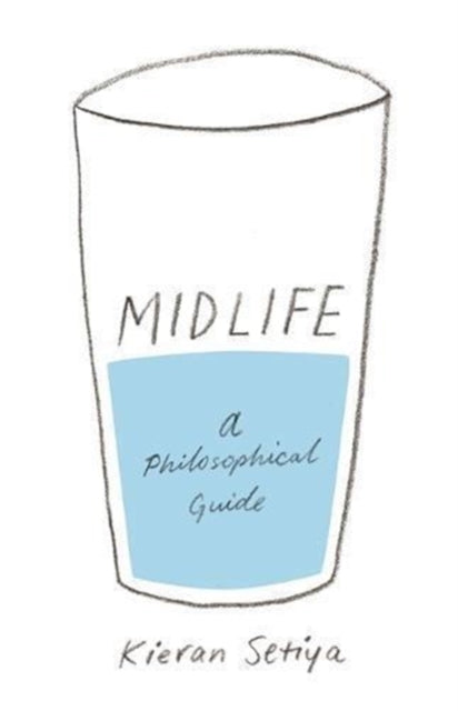 Midlife : A Philosophical Guide - 9780691183282