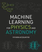 Machine Learning for Physics and Astronomy - 9780691206417