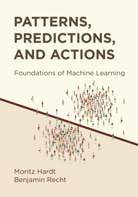 Patterns, Predictions, and Actions : Foundations of Machine Learning - 9780691233734