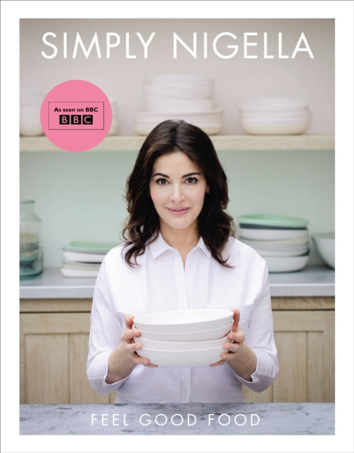 Simply Nigella : Feel Good Food - 9780701189358