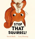 Stop That Squirrel! (PB) - 9780702329227