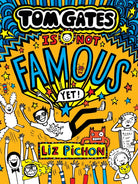 Tom Gates Is Not Famous (Yet)