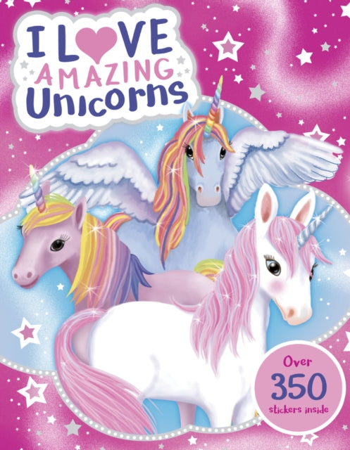 I Love Amazing Unicorns Sticker Activity Book - 9780702344541