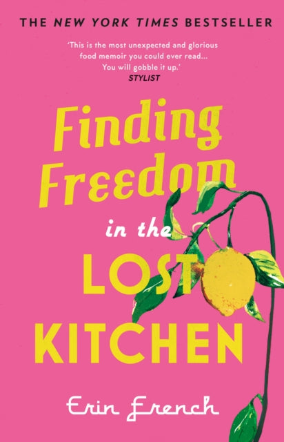Finding Freedom in the Lost Kitchen : THE NEW YORK TIMES BESTSELLER - 9780711265349