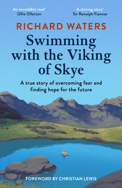 Swimming with the Viking of Skye : A true story of overcoming fear and finding hope for the future