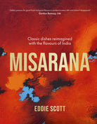 Misarana : Classic dishes reimagined with the flavours of India - 9780711292482