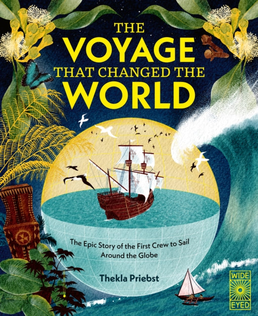 The Voyage That Changed The World : The Epic Story of The First Crew to Sail Around the Globe - 9780711293472
