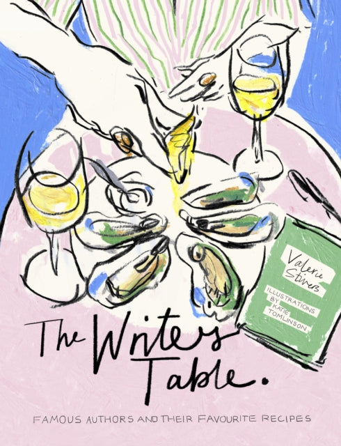 The Writer's Table : Famous authors and their favourite recipes