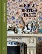 The Bible of British Taste : Stories of Home, People and Place - 9780711294011