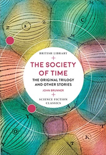 The Society of Time : The Original Trilogy and Other Stories - 9780712353823