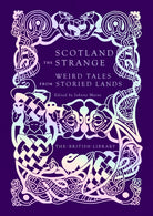 Scotland the Strange : Weird Tales from Storied Lands - 9780712354547