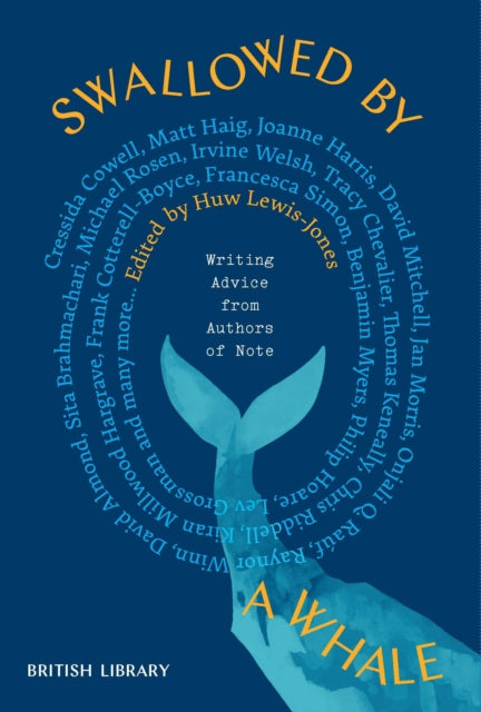 Swallowed by a Whale : Writing Advice from Authors of Note - 9780712355544