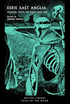 Eerie East Anglia : Fearful Tales of Field and Fen : 52 - 9780712355711