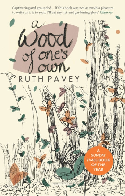 A Wood of One's Own : A lyrical, beguiling and inspiring nature memoir - 9780715653678