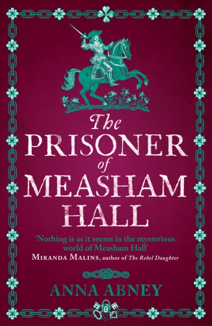 The Prisoner of Measham Hall : The highly praised and brilliantly realised historical novel - 9780715655344