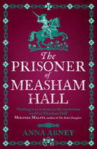 The Prisoner of Measham Hall : The highly praised and brilliantly realised historical novel - 9780715655344