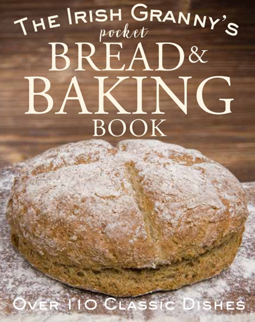 The Irish Granny's Pocket Book of Bread and Baking - 9780717172924