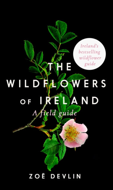 The Wildflowers of Ireland : A Field Guide - 9780717191871