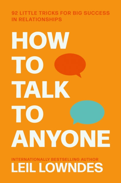 How to Talk to Anyone : 92 Little Tricks for Big Success in Relationships - 9780722538074