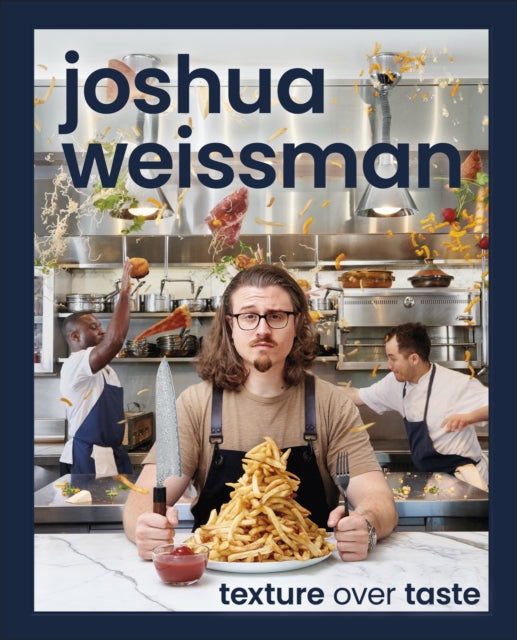 Joshua Weissman: Texture Over Taste - 9780744063509