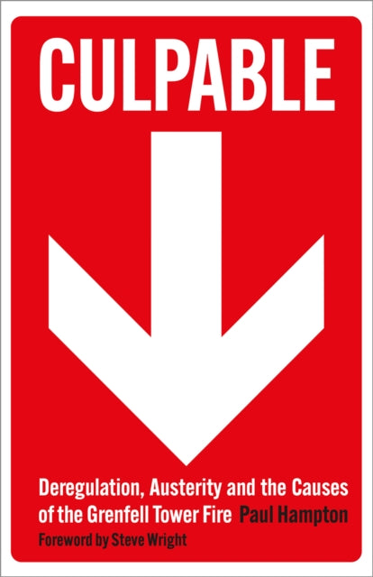 Culpable : Deregulation, Austerity and the Causes of the Grenfell Tower Fire - 9780745351025