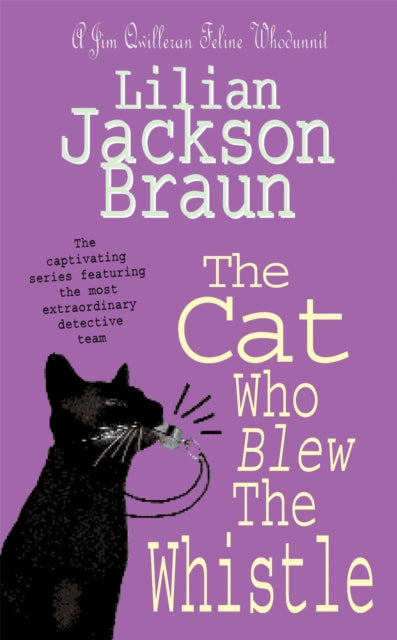 The Cat Who Blew the Whistle (The Cat Who… Mysteries, Book 17) : A delightfully cosy feline mystery for cat lovers everywhere - 9780747248156