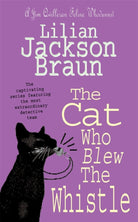 The Cat Who Blew the Whistle (The Cat Who… Mysteries, Book 17) : A delightfully cosy feline mystery for cat lovers everywhere - 9780747248156
