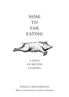 Nose to Tail Eating : A Kind of British Cooking - 9780747572572