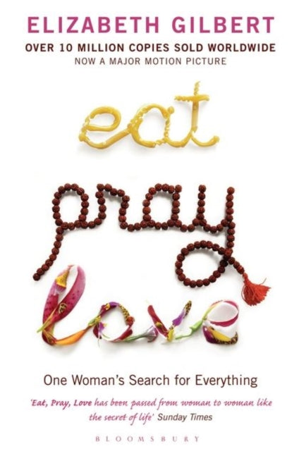 Eat Pray Love : One Woman's Search for Everything - 9780747585664