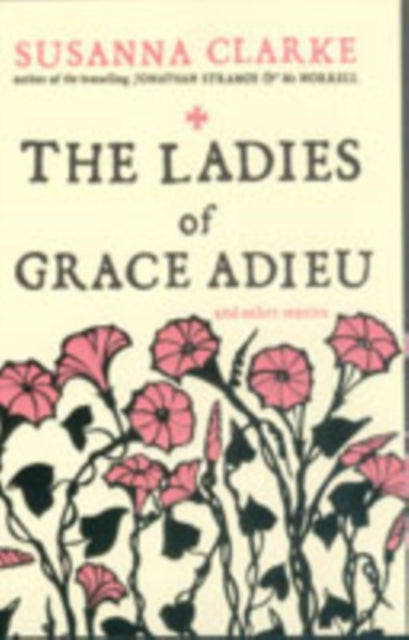 The Ladies of Grace Adieu : and Other Stories - 9780747592402