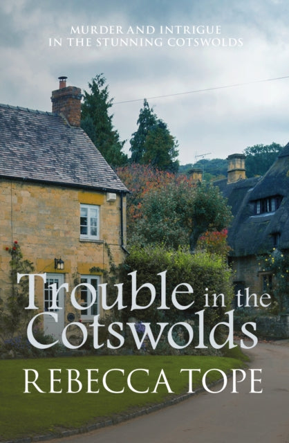 Trouble in the Cotswolds : The engrossing cosy crime series - 9780749022334