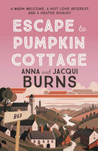 Escape to Pumpkin Cottage : A feel-good read about romance and rivalry - 9780749031060