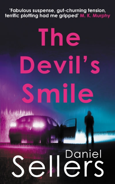 The Devil's Smile : The chilling crime novel from bestselling author Daniel Sellers - 9780749032760