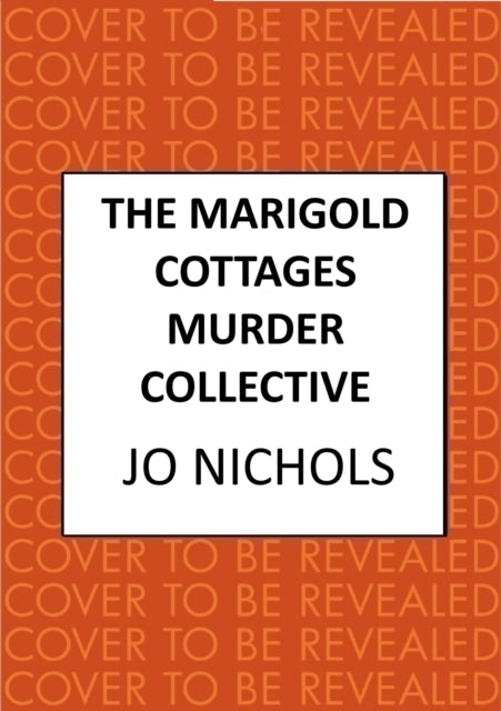 The Marigold Cottages Murder Collective : The warm and witty cosy crime novel - 9780749032883