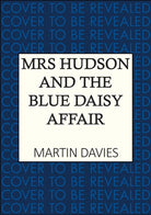 Mrs Hudson and the Blue Daisy Affair : The latest in the bestselling Baker Street-set series