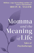 Momma And The Meaning Of Life : Tales of Psychotherapy - 9780749927486