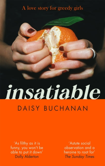 Insatiable : ‘A frank, funny account of 21st-century lust' Independent - 9780751580198