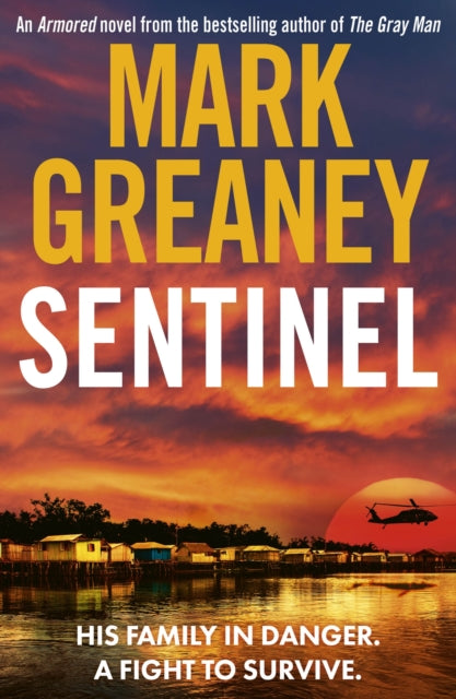 Sentinel : The relentlessly thrilling Armored series from the author of The Gray Man - 9780751583618