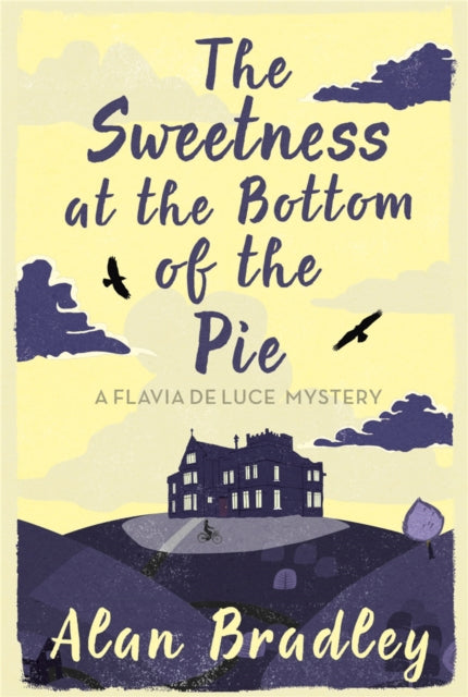 The Sweetness at the Bottom of the Pie : The gripping first novel in the cosy Flavia De Luce series - 9780752883212