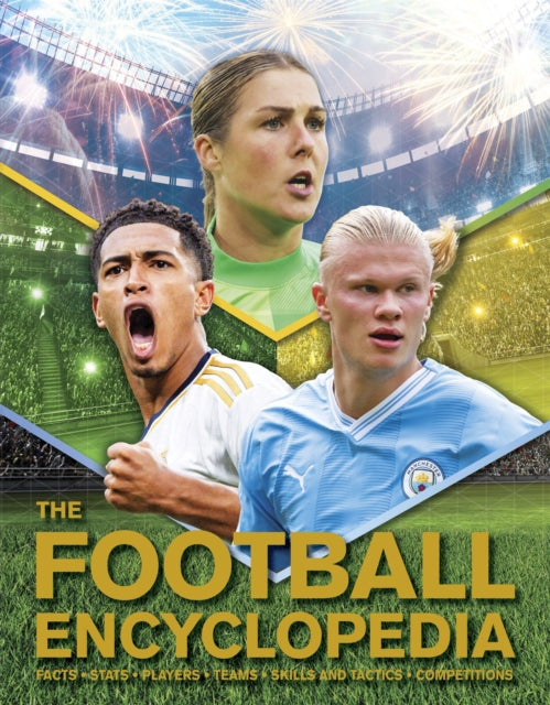 The Football Encyclopedia : Facts • Stats • Players • Teams • Skills and Tactics • Competitions - 9780753449226