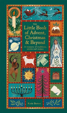 The Little Book of Advent, Christmas & Beyond : A treasury of traditions, stories and recipes