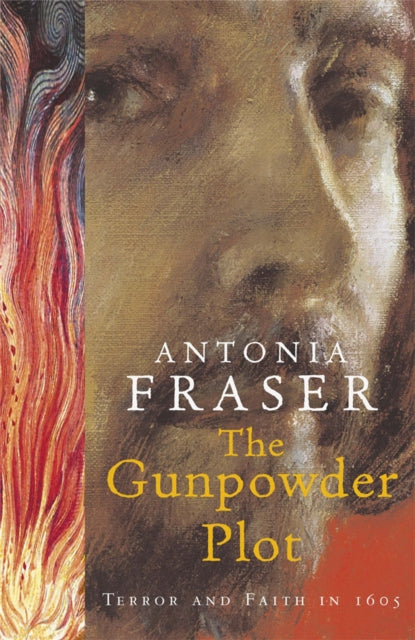The Gunpowder Plot : Terror And Faith In 1605 - 9780753814017