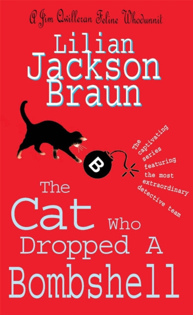 The Cat Who Dropped A Bombshell (The Cat Who… Mysteries, Book 28) : A delightfully cosy feline whodunit for cat lovers everywhere - 9780755326013