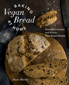 Baking Vegan Bread at Home : Beautiful Everyday and Artisan Plant-Based Breads - 9780760386248