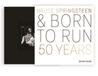 Bruce Springsteen and Born to Run : 50 Years - 9780760391730