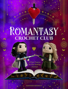 Romantasy Crochet Club : 20 Epic Projects for Your Reading Journeys - 9780760396735