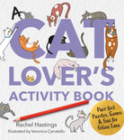 A Cat Lover's Activity Book : Purr-fect Puzzles, Games & Fun for Feline Fans