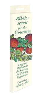 Biblioscents for the Gourmet : Fragrant Bookmarks for Savouring the Reading Experience