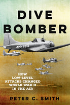 Dive Bomber : How Low-Level Attacks Changed World War II in the Air - 9780811776592